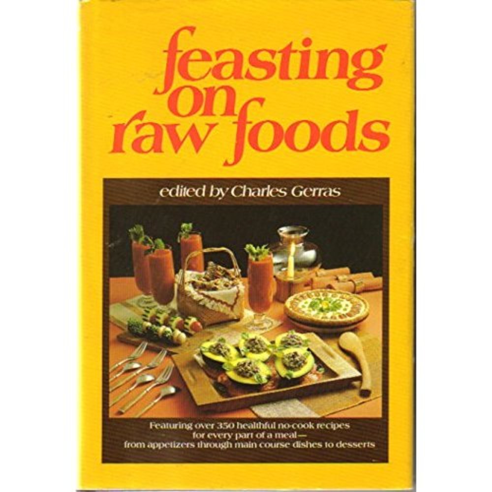 Feasting on Raw Foods (Hardcover)